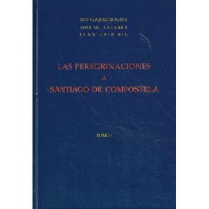 Las peregrinaciones a Santiago de Compostela. 3 tomos