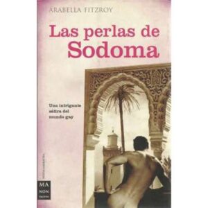 Las perlas de Sodoma. Una intrigante sátira del mundo gay