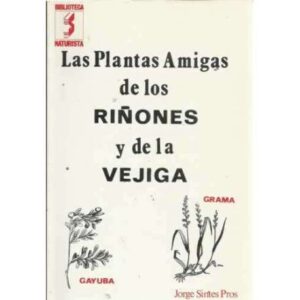 LAS PLANTAS AMIGAS DE LOS RIÑONES Y DE LA VEJIGA