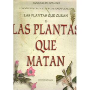 Las plantas que curan y las plantas que matan