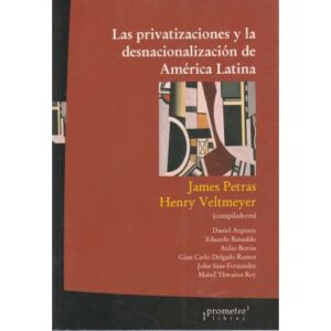 Las privatizaciones y la desnacionalización de América Latina