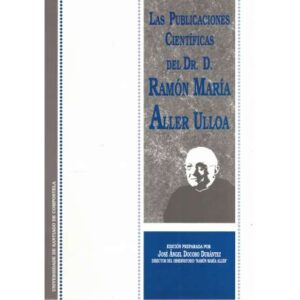 Las publicaciones científicas del Dr. D. Ramón María Aller Ulloa
