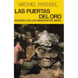 Las puertas del oro. En busca de los navegantes mayas