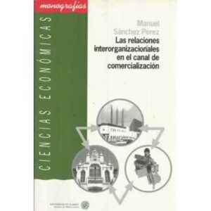 Las relaciones interorganizacionales en el canal de comercialización