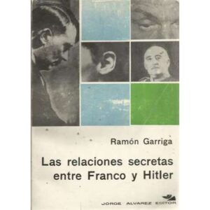 Las relaciones secretas entre Franco y Hitler