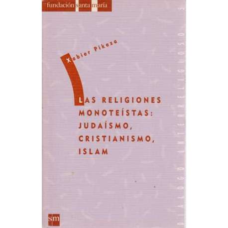 Las religiones monoteístas: Judaísmo, cristianismo, islam