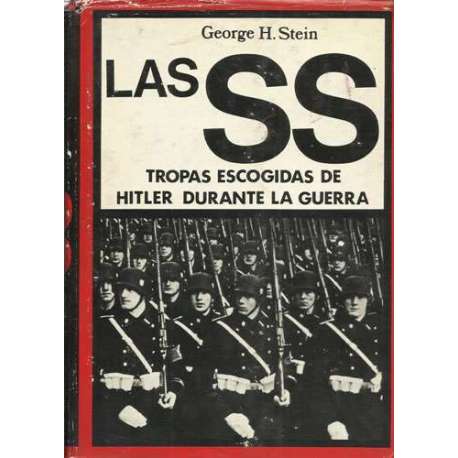 Las SS. Tropas escogidas de Hitler durante la guerra