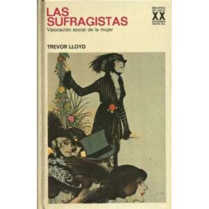 Las sufragistas. Valoración social de la mujer