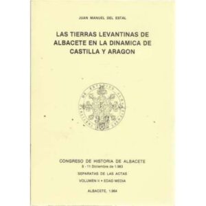Las tierras levantinas de Albacete en la dinamica de Castilla y Aragón