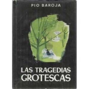LAS TRAGEDIAS GROTESCAS