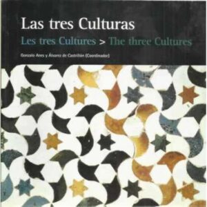 Las tres culturas / Les tres Cultures / The three Cultures
