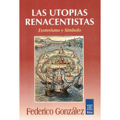 Las utopías renacentistas. Esoterismo y símbolo