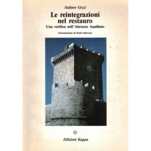 Le reintegrazioni nel restauro. Una verifica nell' Abruzzo Aquilano