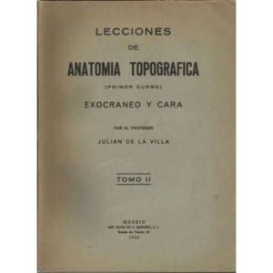 Lecciones de anatomía topográfica. Exocraneo y cara. Tomo II