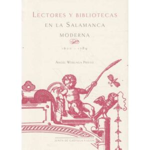 Lectores y Bibliotecas en la Salamanca Moderna 1600-1789