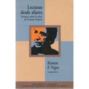 Lectura desde afuera. Ensayos sobre la obra de Vicente Leñero