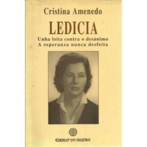 Ledicia. Unha loita contra o desánimo. A esperanza nunca desfeita