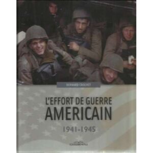 L´effort de Guerre American 1941-1945