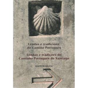 Lendas e tradicións do camiño portugués. Lendas e tradiçoes do caminho português de Santiago