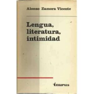 LENGUA, LITERATURA, INTIMIDAD (Entre Lope de Vega y Azorín)