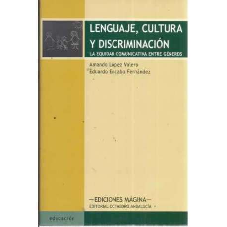 LENGUAJE, CULTURA Y DISCRIMINACIÓN. La equidad comunicativa entre géneros