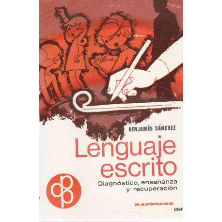 Lenguaje escrito. Diagnóstico, enseñanza y recuperación
