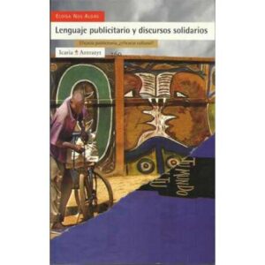 Lenguaje publicitario y discursos solidarios. Eficacia publicitaria, ¿eficacia cultural?