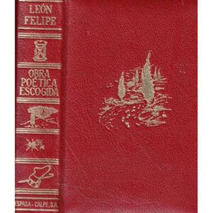 León Felipe. Obra poética escogida