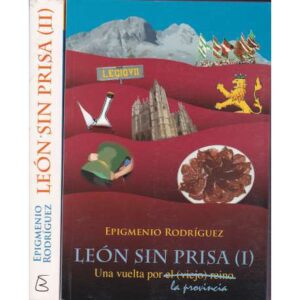 León sin prisa. Una vuelta por la provincia. 2 Tomos