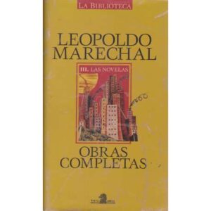 Leopoldo Marechal. Obras completas. Tomo III