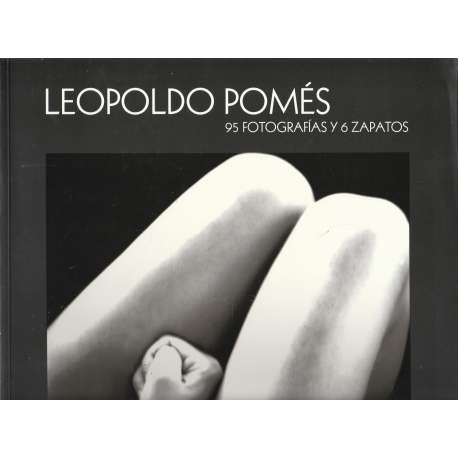 Leopoldo Pomés 95 Fotografías y 6 Zapatos