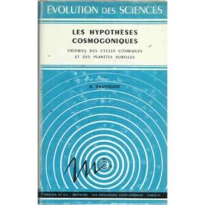 LES HYPOTHESES COSMOGONIQUES. Théories des cycles cosmiques et des planetes jumelles