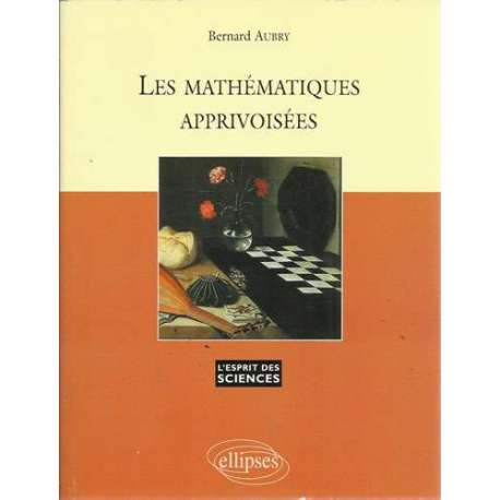 Les mathématiques apprivoisées