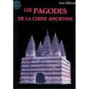 Les pagodes de a Chine Ancienne