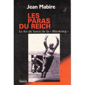 Les paras du Reich. Le fer de lance de la Blitzkrieg