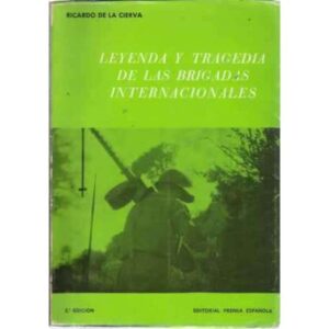 LEYENDA Y TRAGEDIA DE LAS BRIGADAS INTERNACIONALES
