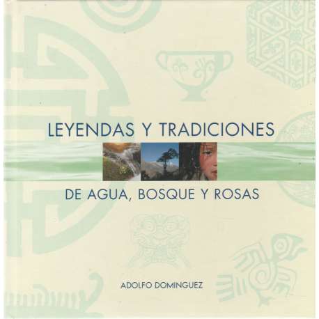 Leyendas y tradiciones de agua, bosque y rosas