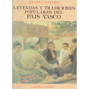 Leyendas y tradiciones populares del País Vasco