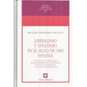 Liberalismo y estatismo en el siglo de oro español