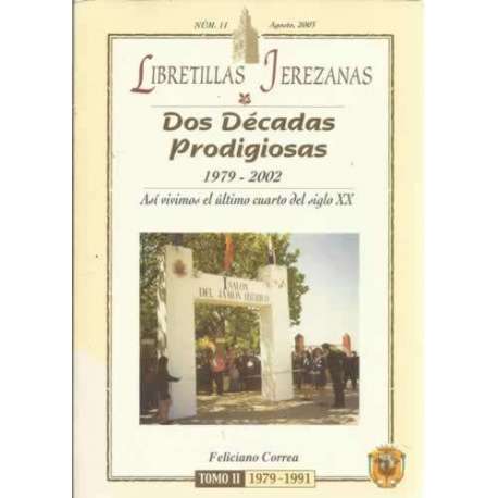 Libretillas Jerezanas. Dos décadas prodigiosas. 1979-2002. Así vivimos el último cuarto del siglo XX. Tomo II: 1979-1991