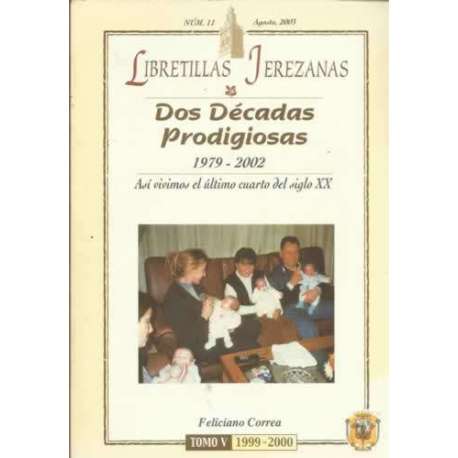 Libretillas Jerezanas. Dos décadas prodigiosas. 1979-2002. Así vivimos el último cuarto del siglo XX. Tomo V: 1999-2000