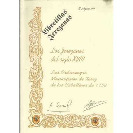 Libretillas Jerezanas. Los Jerezanos del siglo XVIII. Las ordenanzas municipales de Xerez de los Caballeros de 1758