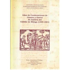 Libro de Condenaciones de Cámara y Gastos de Justicia del Cabildo de Málaga 1559-1581