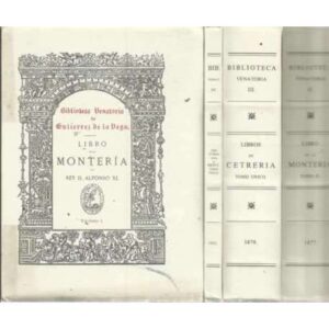 Libro de la Monteria del Rey D. Alfonso XI. V tomos