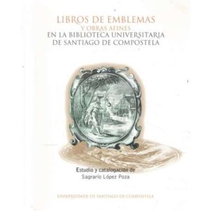 Libros de emblemas y obras afines en la biblioteca universitaria de Santiago de Compostela