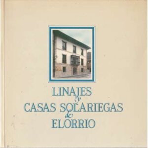 Linajes y casas solariegas de Elorrio