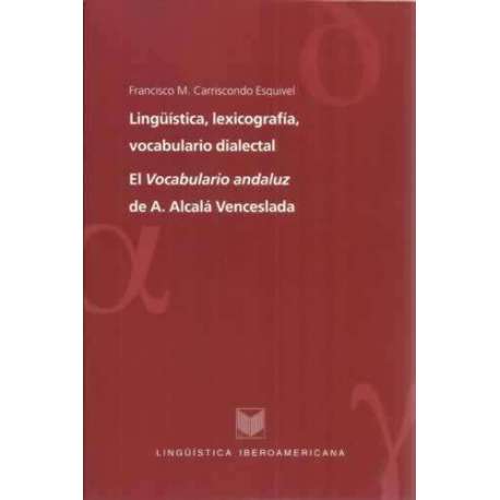 Lingüística, lexicografía, vocabulario dialectal. El vocabulario andaluz de A. Alcalá Venceslada