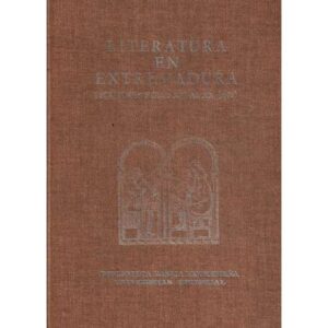 Literatura en Extremadura. Escritores: siglox XVI- al XX (1982)