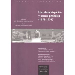 Literatura hispánica y prensa periódica 1875-1931