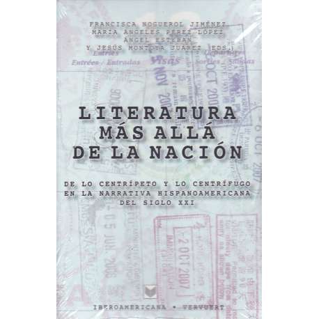 Literatura más allá de la nación. De lo centrípeto y lo centrífugo en la narrativa hispanoamericana del siglo XXI